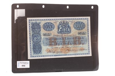 Lot 554 - THE BRITISH LINEN BANK £5 NOTE, 1943