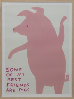 Lot 688 - SOME OF MY BEST FRIENDS ARE PIGS, A LITHOGRAPH BY DAVID SHRIGLEY
