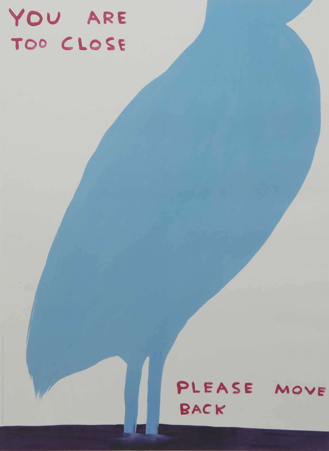 Lot 559 - YOU ARE TOO CLOSE, A LITHOGRAPH BY DAVID SHRIGLEY