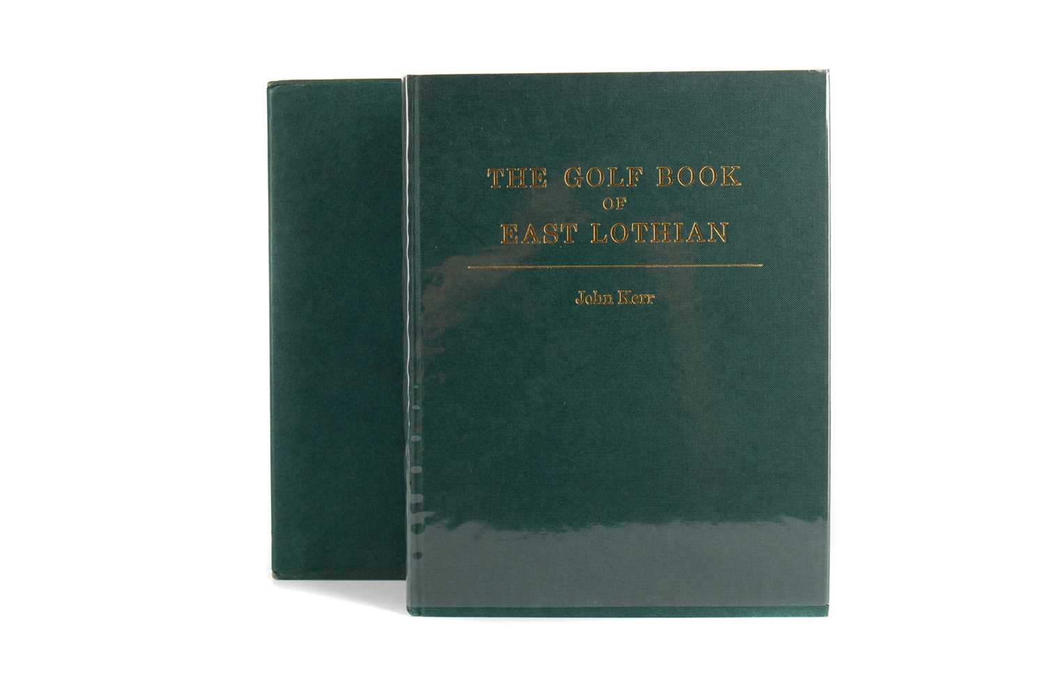Lot 1715 - THE GOLF BOOK OF EAST LOTHIAN BY JOHN KERR