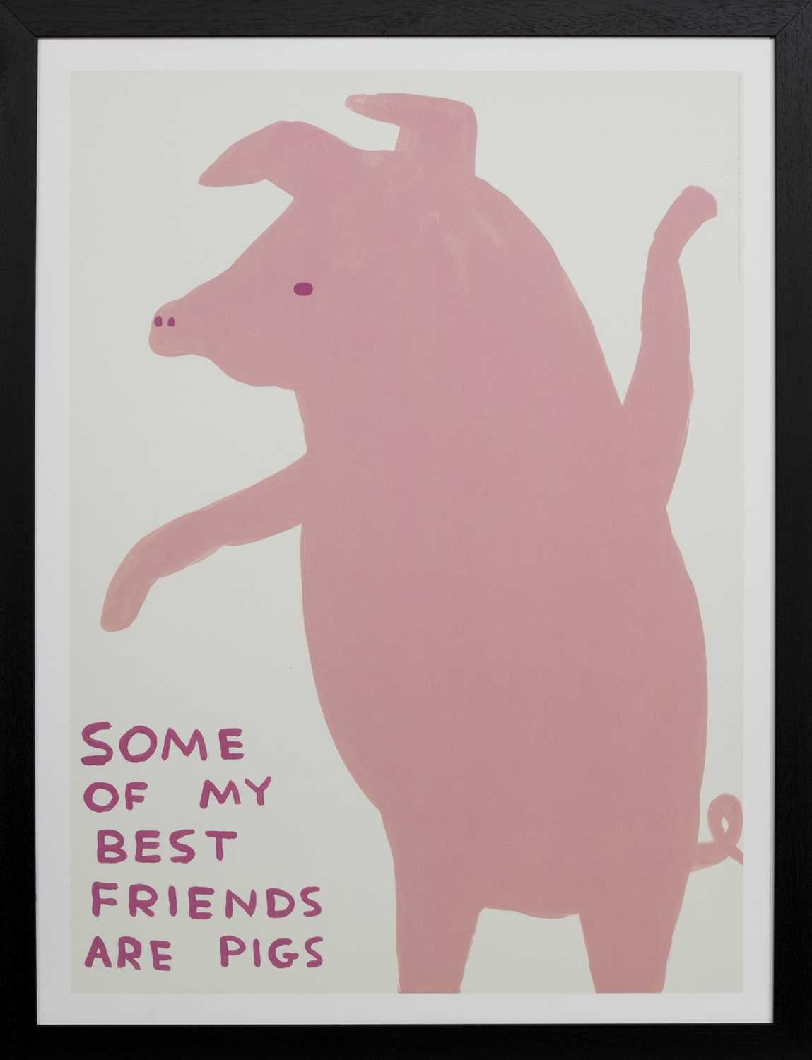 Lot 140 - SOME OF MY BEST FRIENDS AER PIGS, A LITHOGRAPH BY DAVID SHRIGLEY