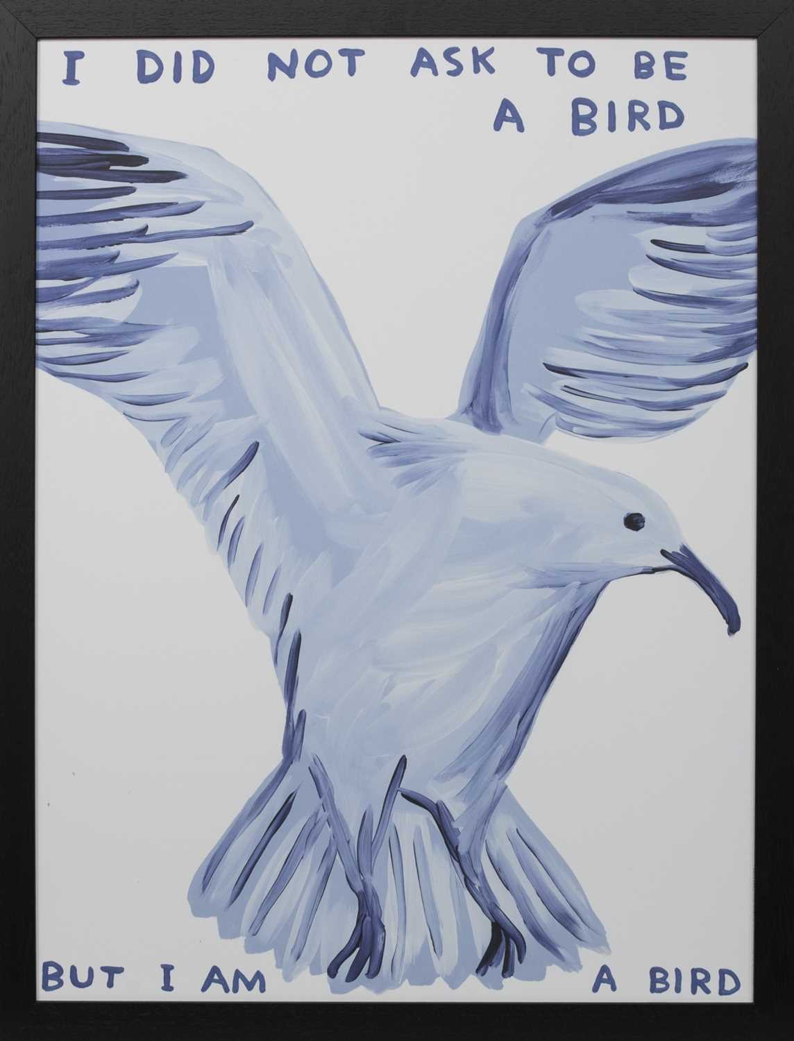 Lot 65 - I DID NOT ASK TO BE A BIRD, A LITHOGRAPH BY DAVID SHRIGLEY