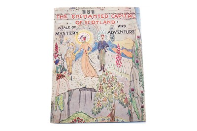 Lot 440 - THE ENCHANTED CAPITAL OF SCOTLAND, ILLUS. BY JESSIE MARION KING (SCOTTISH, 1875-1949)
