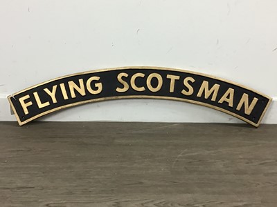 Lot 522 - REPRODUCTION FLYING SCOTSMAN NAMEPLATE