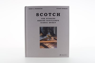 Lot 65 - SCOTCH: THE STORIES BEHIND SCOTLAND'S ICONIC SPIRIT