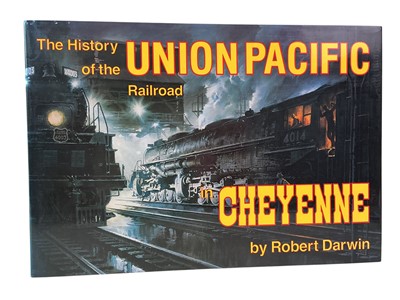 Lot 690 - THE HISTORY OF THE UNION PACIFIC RAILROAD IN CHEYENN